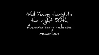 Neil Young tonights the night 50th Anniversary release reaction