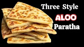 Easy Breakfast Recipes! Aloo Paratha In 3 Style! Dhaba, Restaurant & Home Style Recipe!