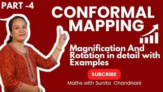 Conformal Mapping / Magnification and Rotation in detail with Examples