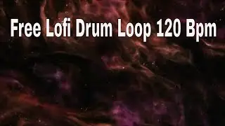 Free Lofi Drum Loop 120 Bpm , Hip Hop Drum Loops