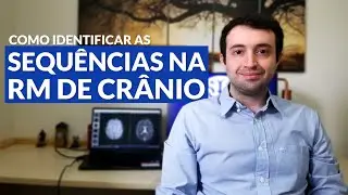 Como reconhecer as principais sequências de ressonância magnética do crânio (encéfalo)
