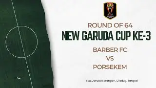 🔵LIVE BARBER FC vs PORSEKEM, NEW GARUDA CUP 2025 || ROUND OF 64, 2nd Half