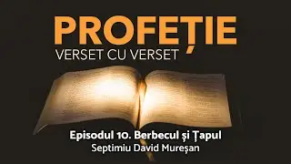 PROFEȚIE VERSET CU VERSET | EPISODUL 10 - Berbecul și Țapul