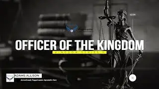 Officer of the Kingdom || Kingdom Series 5 || Adams Allison || 03 April 2021