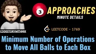 Minimum Number of Operations to Move All Balls to Each Box | Leetcode 1769 | 3 Approaches | MIK