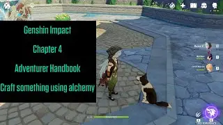 Genshin Impact | Adventurer Handbook | Chapter 4  | Craft something using alchemy