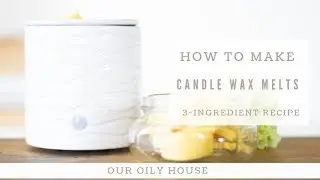 How to Make Candle Wax Melts