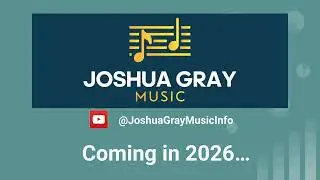 Joshua Gray Music -- Coming in 2026!