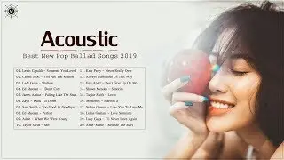 Acoustic Pop Ballads | Best New Pop Ballad Songs 2019