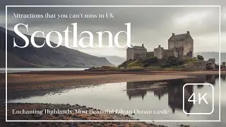 Scotland | Enchanting Highlands | Eilean Donan Castle | Loch Ness | Relaxing Travel