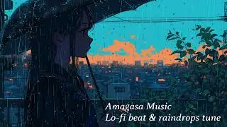 【120min BGM】Lofi beat & raindrops tune