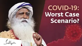 What is the Worst That Can Happen in This COVID Era? 🙏 With Sadhguru in Challenging Times - 28 Jun