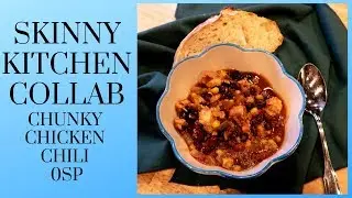 Skinny Kitchen Collab | Chunky Chicken Chili | Edye's WW Kitchen | 0SP