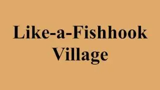 Like-a-Fishhook Village