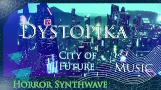Dystopika Ambience // royalty free Horror Synthwave Music // future scifi city // 🏙🌇🎶🎵🎧🎼🎹
