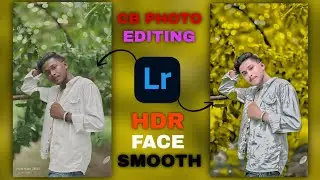 CB PHOTO EDITING || HDR FACE SMOOTH || LIGHTROOM PHOTO EDITING || PHOTO EDITING KAISE KARE NEW TRICK