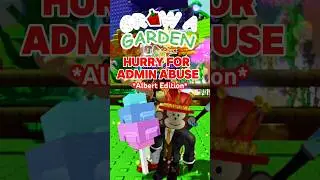HURRY FOR THIS: Weekly Admin Abuse REMINDER in Grow a Garden *Albert Edition* 👩&zwj;🌾⭐️