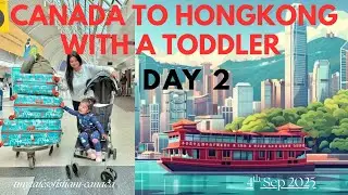 Canada to HongKong with a Toddler #asia #canadalife #hongkong #travelvlog #toddlertravel   #toronto