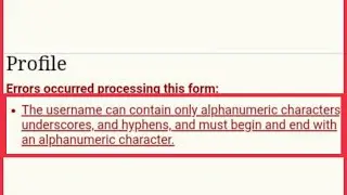Error Occurred processing this Form The Username can contain only alphanumeric characters Problem