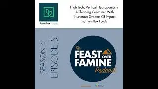 S4 E5 - High Tech, Vertical Hydroponics In A Shipping Container With Numerous Streams Of Impact...