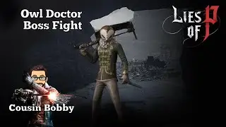 Owl Doctor Boss Fight - Lies of P