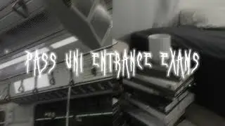 UNI ENTRANCE EXAMS !