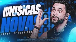 HENRY FREITAS 2025 🔥 | MÚSICAS NOVAS DO CD NOVEMBRO MAIS ESTOURADO DO ANO 💥