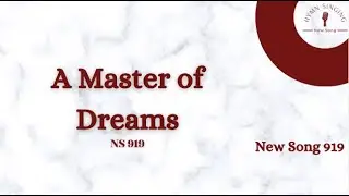 New Song 919   A Master of Dreams