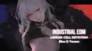 MIRROR-CELL DEVOTION: Blue & Venom [Full Album / Industrial EDM & Dark Techno]