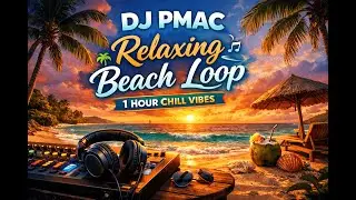 Relaxing House Music Beat Loop 🌴 | 1 Hour Chill Vibes (DJ PMAC)
