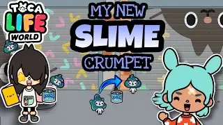 MY NEW SLIME CRUMPET IN TOCA BOCA | TOCA LIFE SKIT