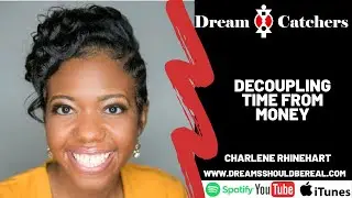 Decoupling Time From Money - Charlene Rhinehart