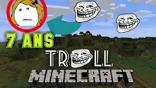 [TROLL] JE TROLL UNE KIKOO DE 7 ANS SUR MINECRAFT [FR] [HD]