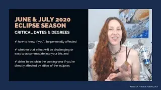 June & July 2020 Eclipse Season | Critical Dates & Degrees to Know