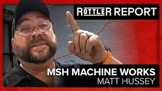 Rottler Report with Matt Hussey with MSH Machine Works