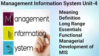 Management Information System Unit-4|Meaning|Definition|Long Range|Essentials|Functional Managerial