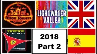 Prequel Cred 241-248: Alton Towers & Lightwater Valley, UK. Ferrari Land & Portaventura, Spain. 2018