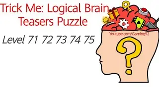 Trick Me Level 71 72 73 74 75 | Trick Me: Logical Brain Teasers Puzzle Level 71 to 75 | Gaming92