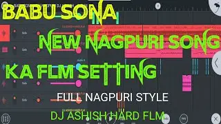 Babu Sona New Nagpuri song ka Flm setting Dj Ashish Hard Flm