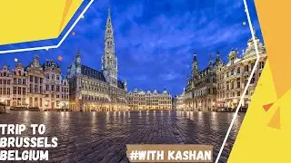Things To Do In Brussels Belgium | Travel Vlog | Europe Trip 2020 |