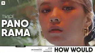 How would TWICE sing 'PANORAMA' (IZ*ONE) || Line Distribution ||