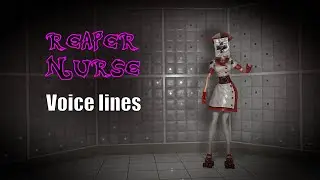 Reaper Nurse all voice lines [Dark Deception chapter 4]