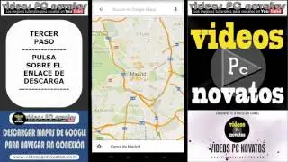 Google maps sin conexi&oacute;n gratis / Videos PC Novatos
