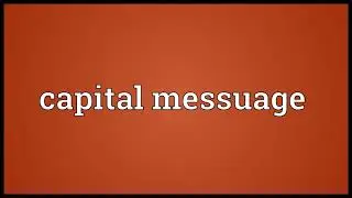 Capital messuage Meaning