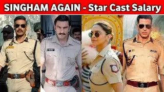 SINGHAM AGAIN Movie - Star Cast Salary | Ajay Devgan, Akshay Kumar, Deepika, Kareena, Tiger