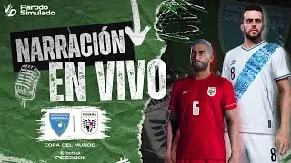 🟢 GUATEMALA FUERA DEL MUNDIAL 2026 / / PARTIDO SIMULADO PES 2021 - NARRACI&Oacute;N EN VIVO