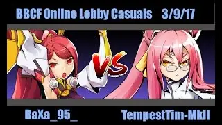 BBCF 3/9/2017 Online Casuals: BaXa_95_ (Izayoi) VS TempestTim-MkII (Kokonoe) 1/5