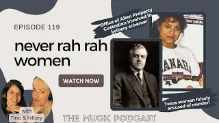 Episode 119: Never Rah Rah Women | Alien Property Custodian and Melissa Lucio