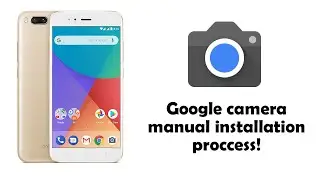 📸 Google Camera for MI A1: 🔧 Manual Installation (No Root) ✅ 100% Working Guide!