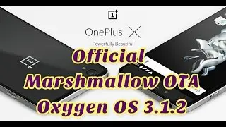 Oneplus X: официальная OTA Oxygen OS 3.1.2